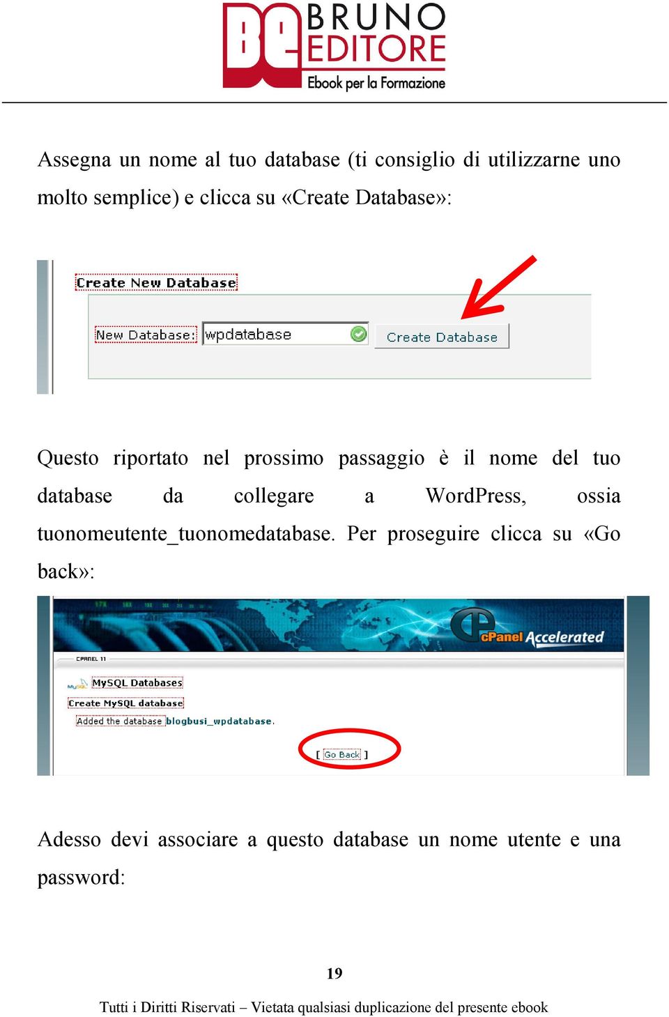 database da collegare a WordPress, ossia tuonomeutente_tuonomedatabase.