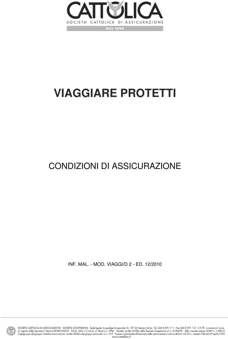 it CATTOLICA ASSICURAZIONI SOC. COOP. 800.23.34.12 015.255.95.71 Cattolica Assicurazi oni Soc. Coop. F90C0008.bmp 42 C:\FORM\INTRAFORM\LOGO\ Dott. Mazzucchelli Giovan Battista Dott.