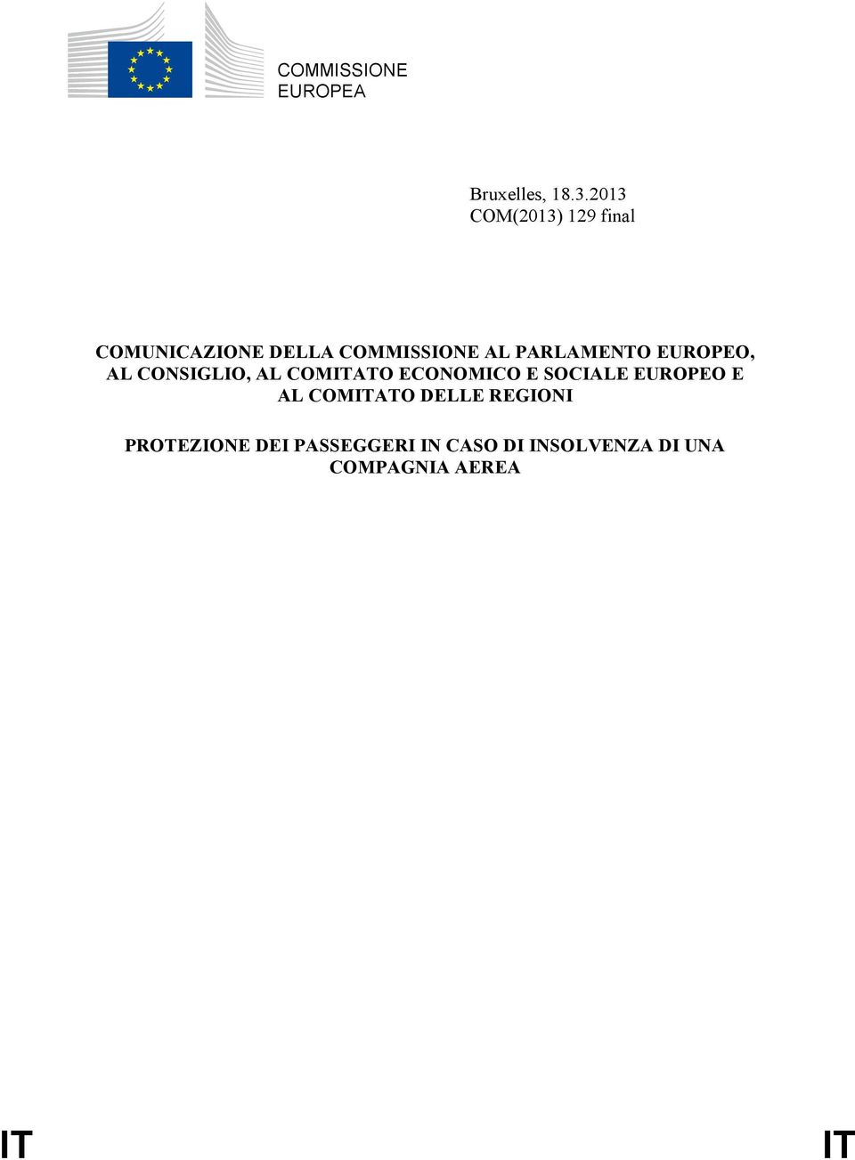 PARLAMENTO EUROPEO, AL CONSIGLIO, AL COMITATO ECONOMICO E SOCIALE