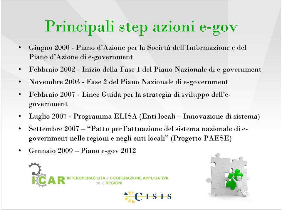 Linee Guida per la strategia di sviluppo dell egovernment Luglio 2007 - Programma ELISA (Enti locali Innovazione di sistema) Settembre 2007