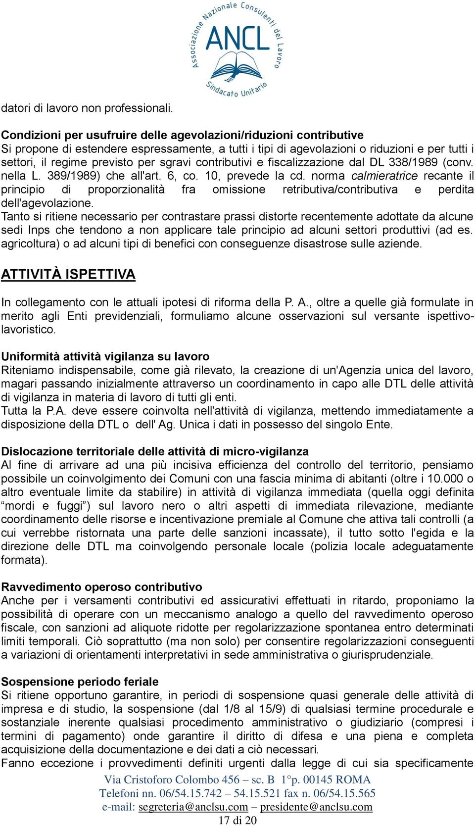 sgravi contributivi e fiscalizzazione dal DL 338/1989 (conv. nella L. 389/1989) che all'art. 6, co. 10, prevede la cd.