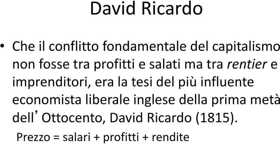 tesi del più influente economista liberale inglese della prima metà