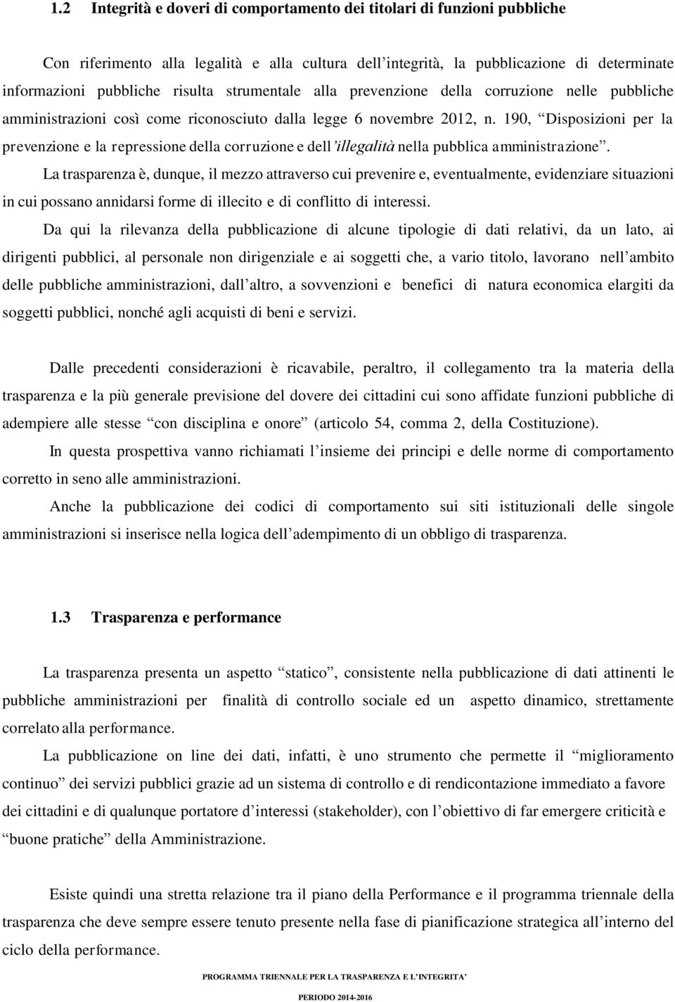 190, Disposizioni per la prevenzione e la repressione della corruzione e dell illegalità nella pubblica amministrazione.