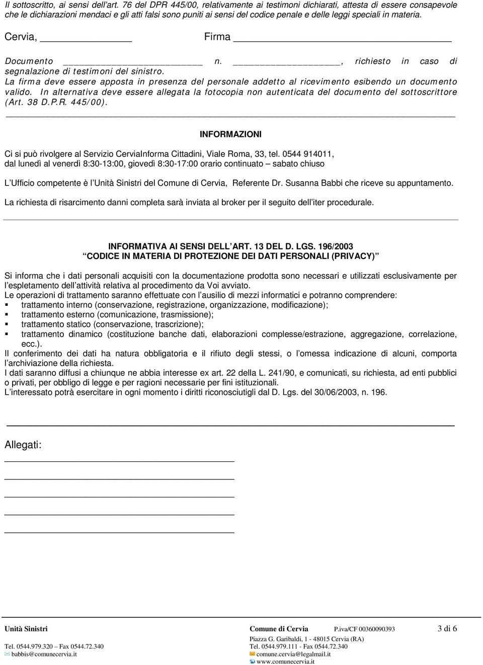 materia. Cervia, Firma Documento n., richiesto in caso di segnalazione di testimoni del sinistro.