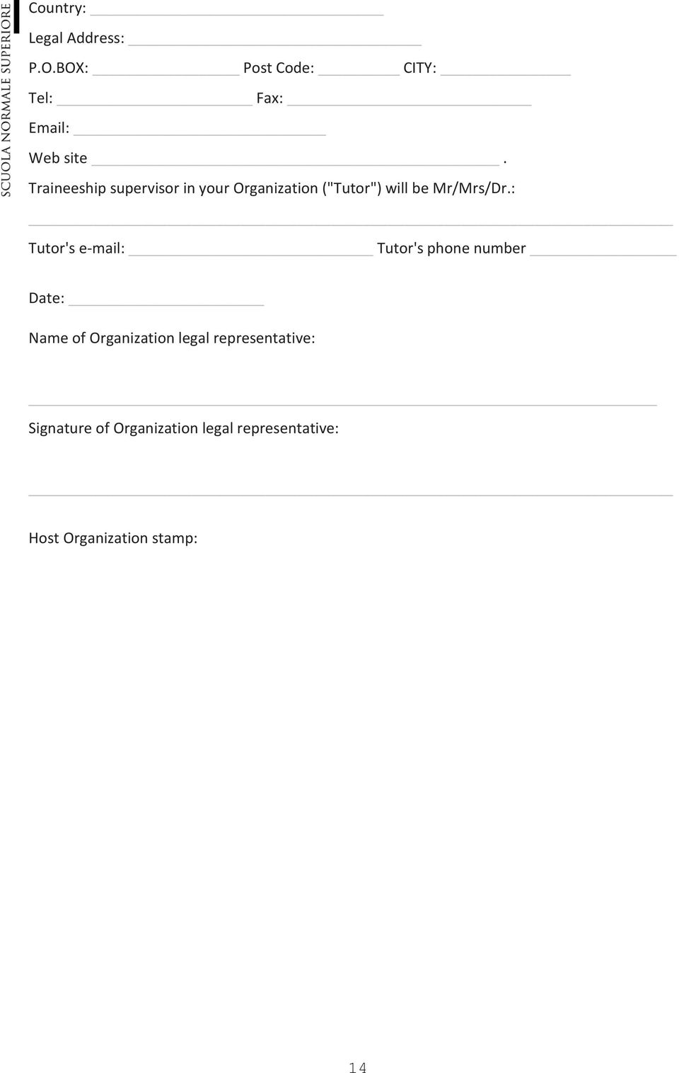 : Tutor's e-mail: Tutor's phone number Date: Name of Organization legal