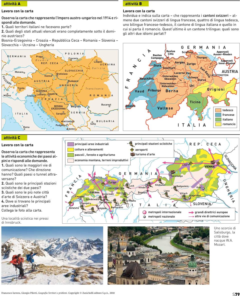 Bosnia-Erzegovina Croazia Repubblica Ceca Romania Slovenia Slovacchia Ucraina Ungheria GERMNI Reno S VI ZZ E R Milano Monaco Trento Po ITLI Praga Boemia REP.