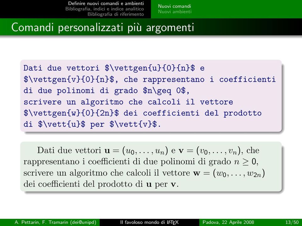 Dati due vettori u = (u 0,..., u n ) e v = (v 0,.