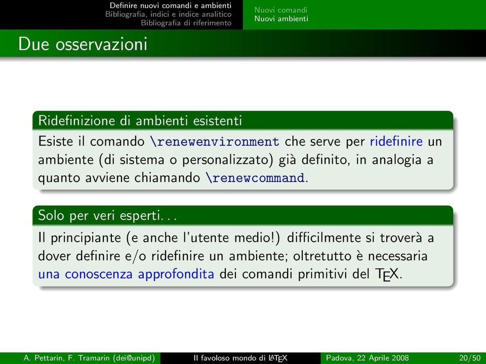 \renewcommand. Solo per veri esperti... Il principiante (e anche l utente medio!