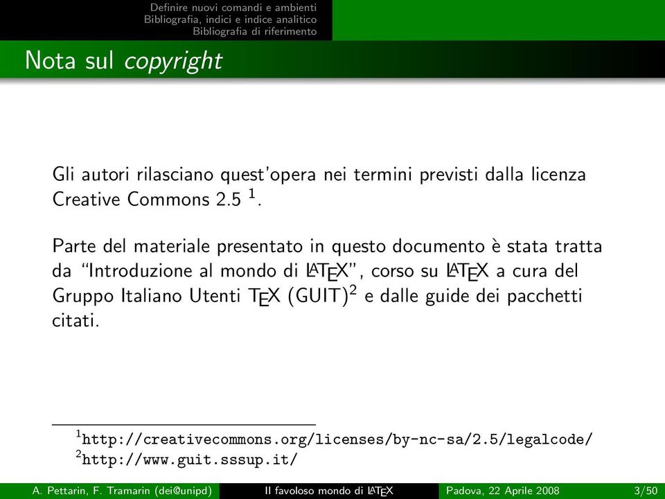 cura del Gruppo Italiano Utenti TEX (GUIT) 2 e dalle guide dei pacchetti citati. 1 http://creativecommons.