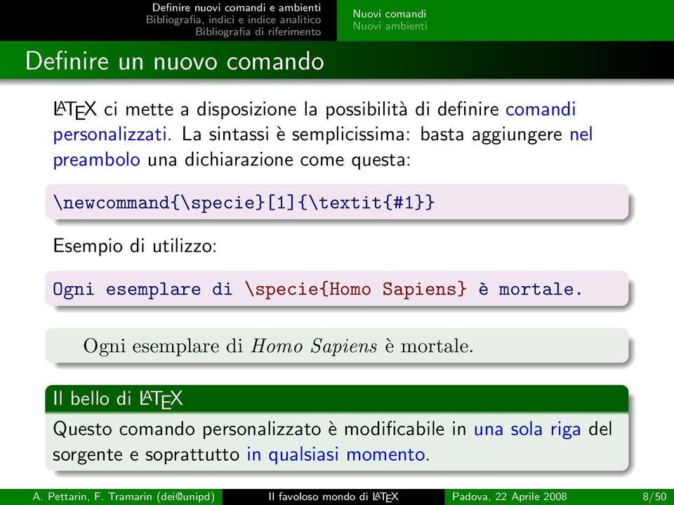 Ogni esemplare di \specie{homo Sapiens} è mortale. Ogni esemplare di Homo Sapiens è mortale.