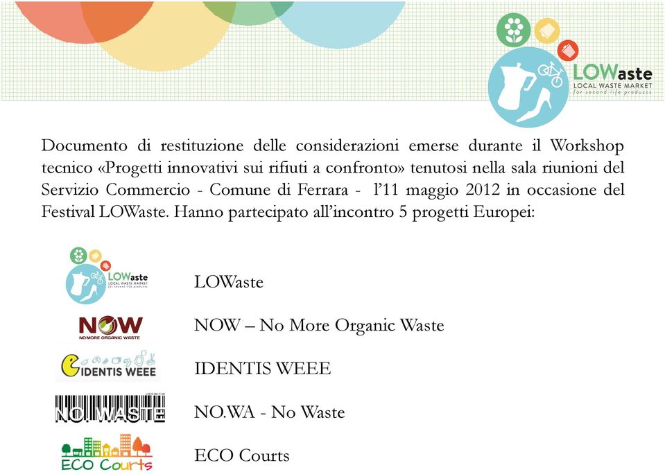 Comune di Ferrara - l 11 maggio 2012 in occasione del Festival LOWaste.