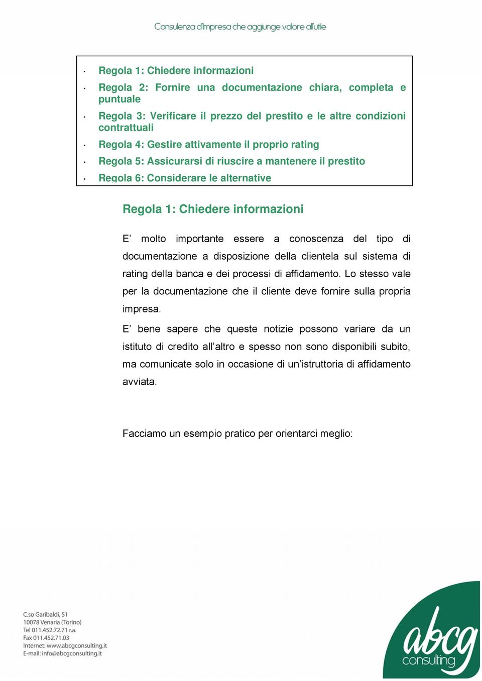 tipo di documentazione a disposizione della clientela sul sistema di rating della banca e dei processi di affidamento.