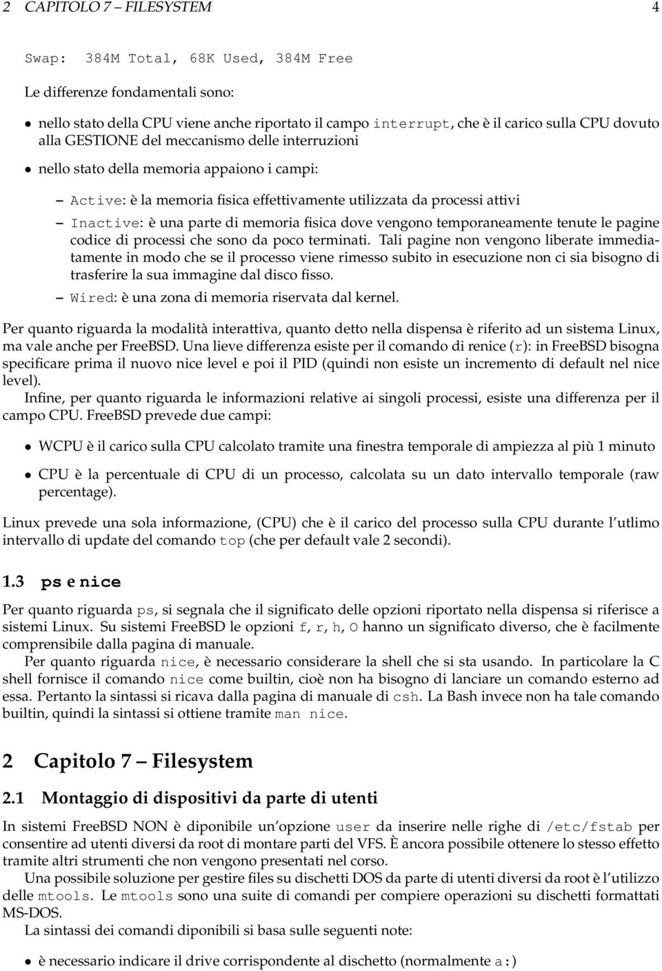 dove vengono temporaneamente tenute le pagine codice di processi che sono da poco terminati.