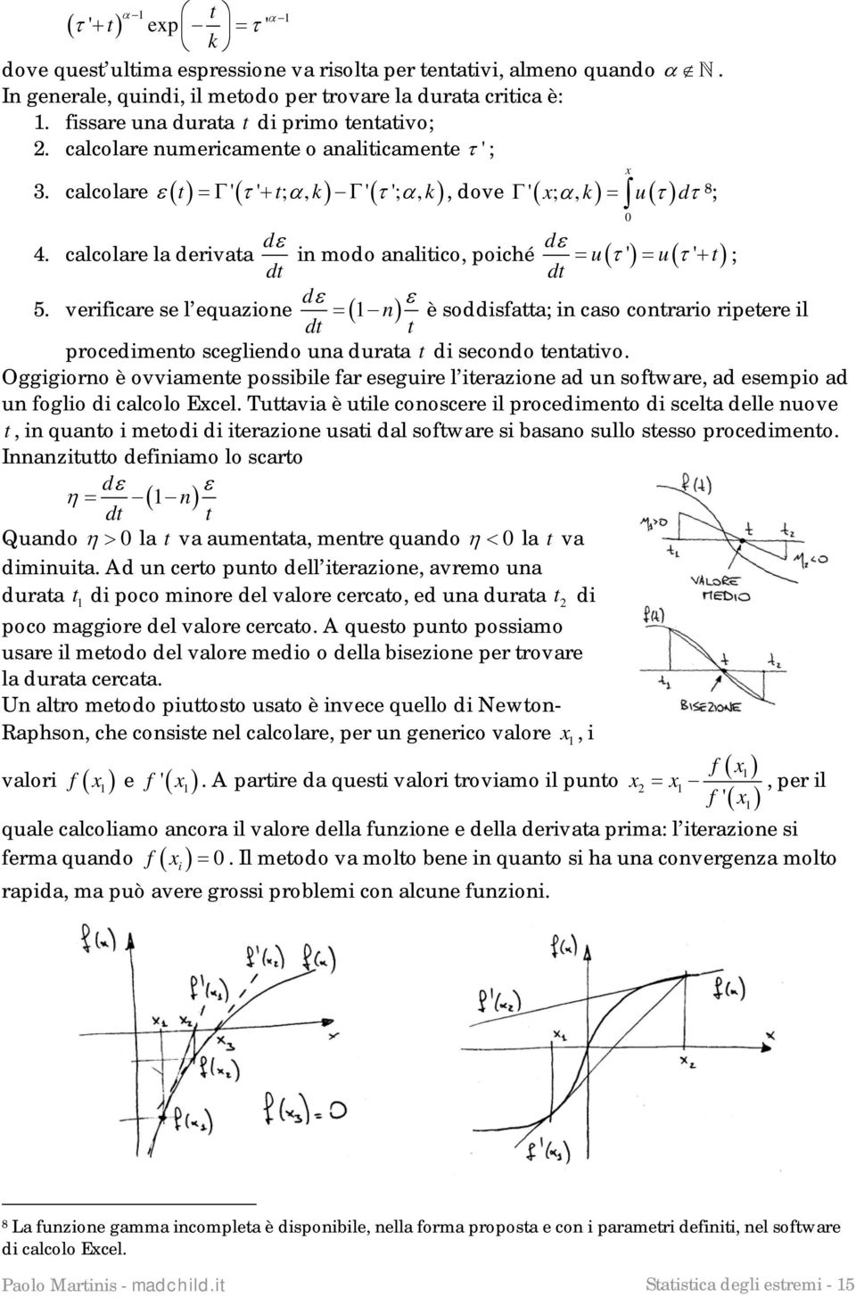 calcolare la dervata dε dε modo aaltco, poché = u ( τ ' ) = u ( τ ' + t ) ; dt dt dε ε 5.