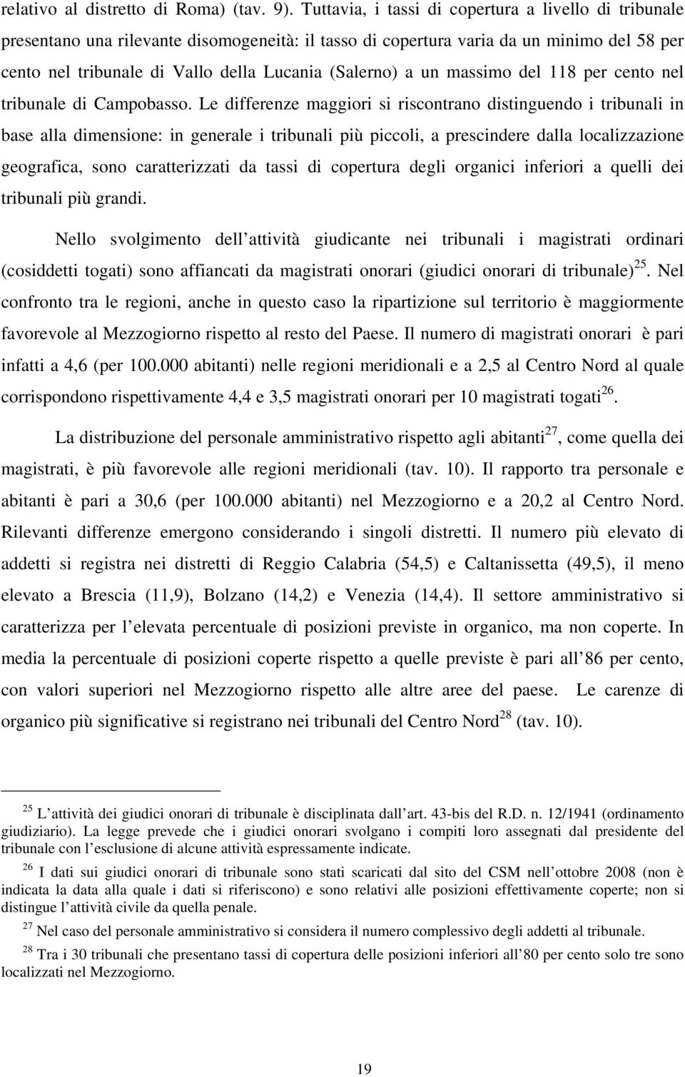 a un massimo del 118 per cento nel tribunale di Campobasso.