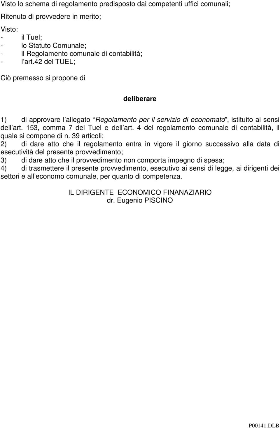 4 del regolamento comunale di contabilità, il quale si compone di n.