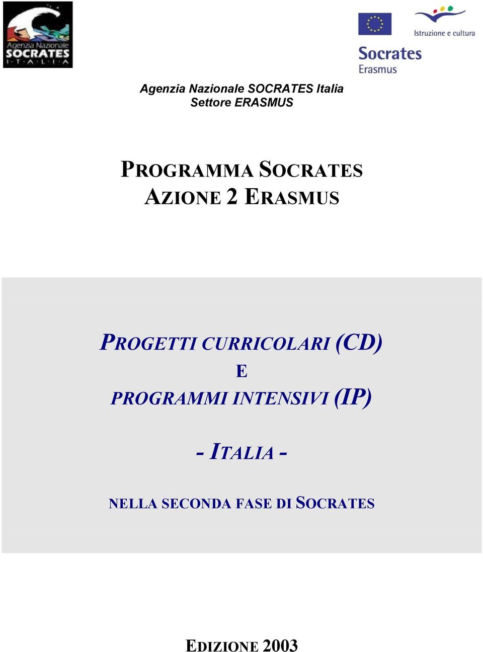 PROGRAMMI INTENSIVI (IP) - ITALIA -