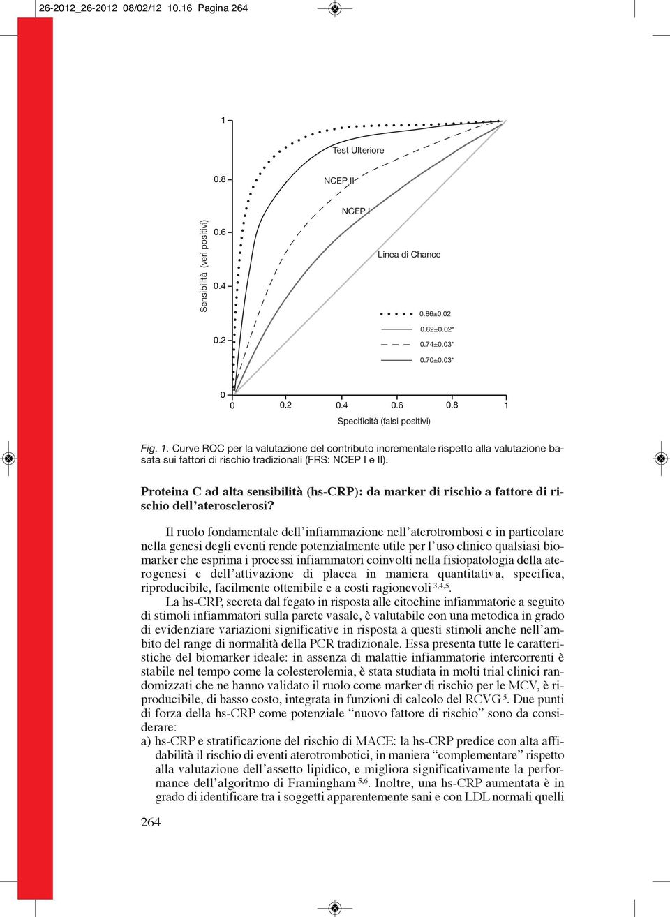 proteina c ad alta sensibilità (hs-crp): da marker di rischio a fattore di rischio dell aterosclerosi?