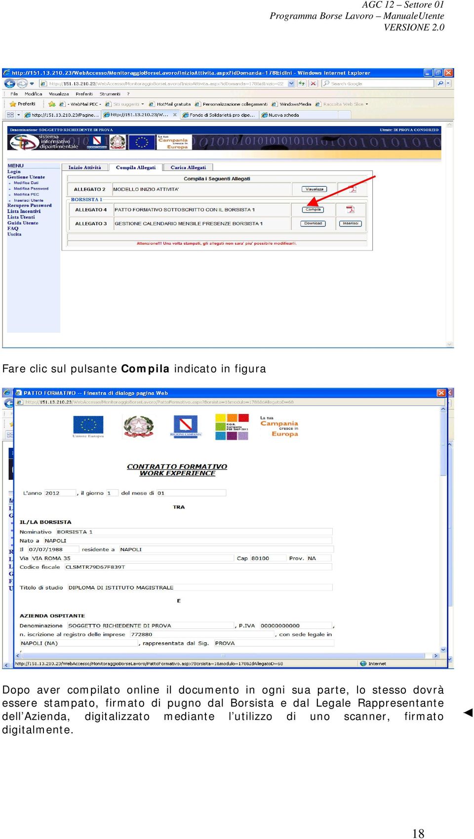 firmato di pugno dal Borsista e dal Legale Rappresentante dell Azienda,