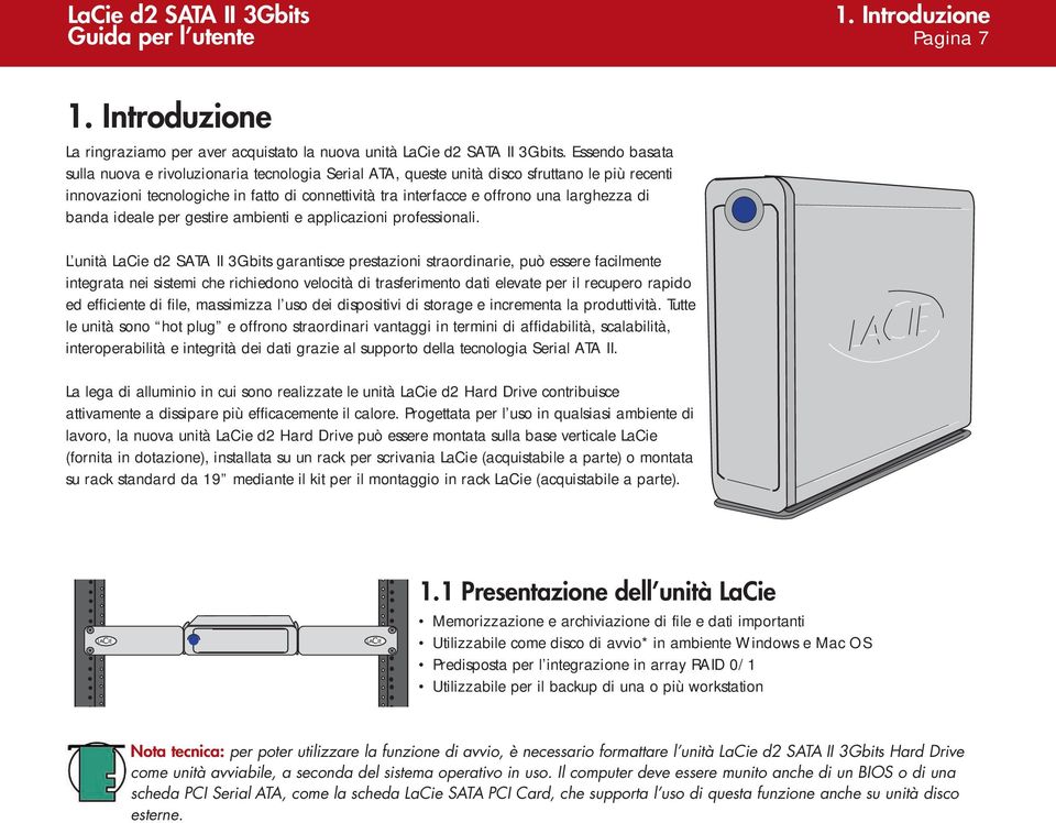 di banda ideale per gestire ambienti e applicazioni professionali.