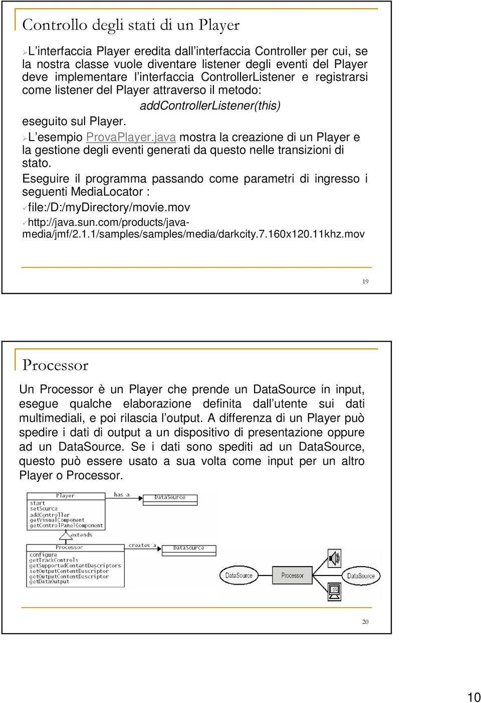 java mostra la creazione di un Player e la gestione degli eventi generati da questo nelle transizioni di stato.