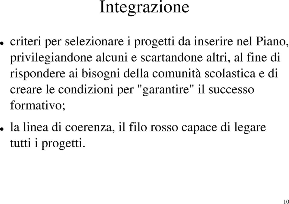 della comunità scolastica e di creare le condizioni per "garantire" il