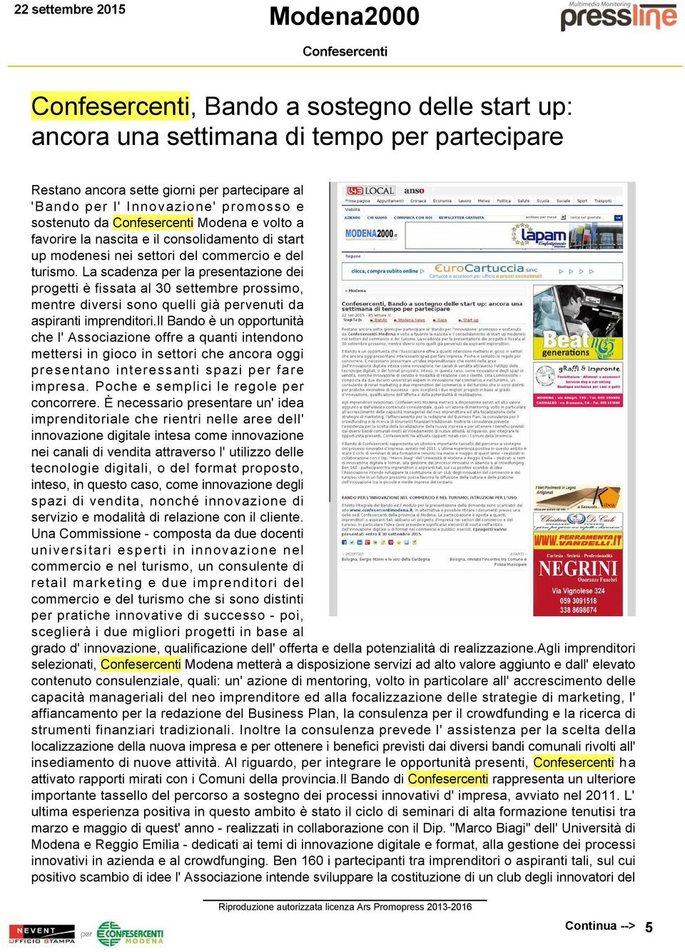 La scadenza per la presentazione dei progetti è fissata al 30 settembre prossimo, mentre diversi sono quelli già pervenuti da aspiranti imprenditori.