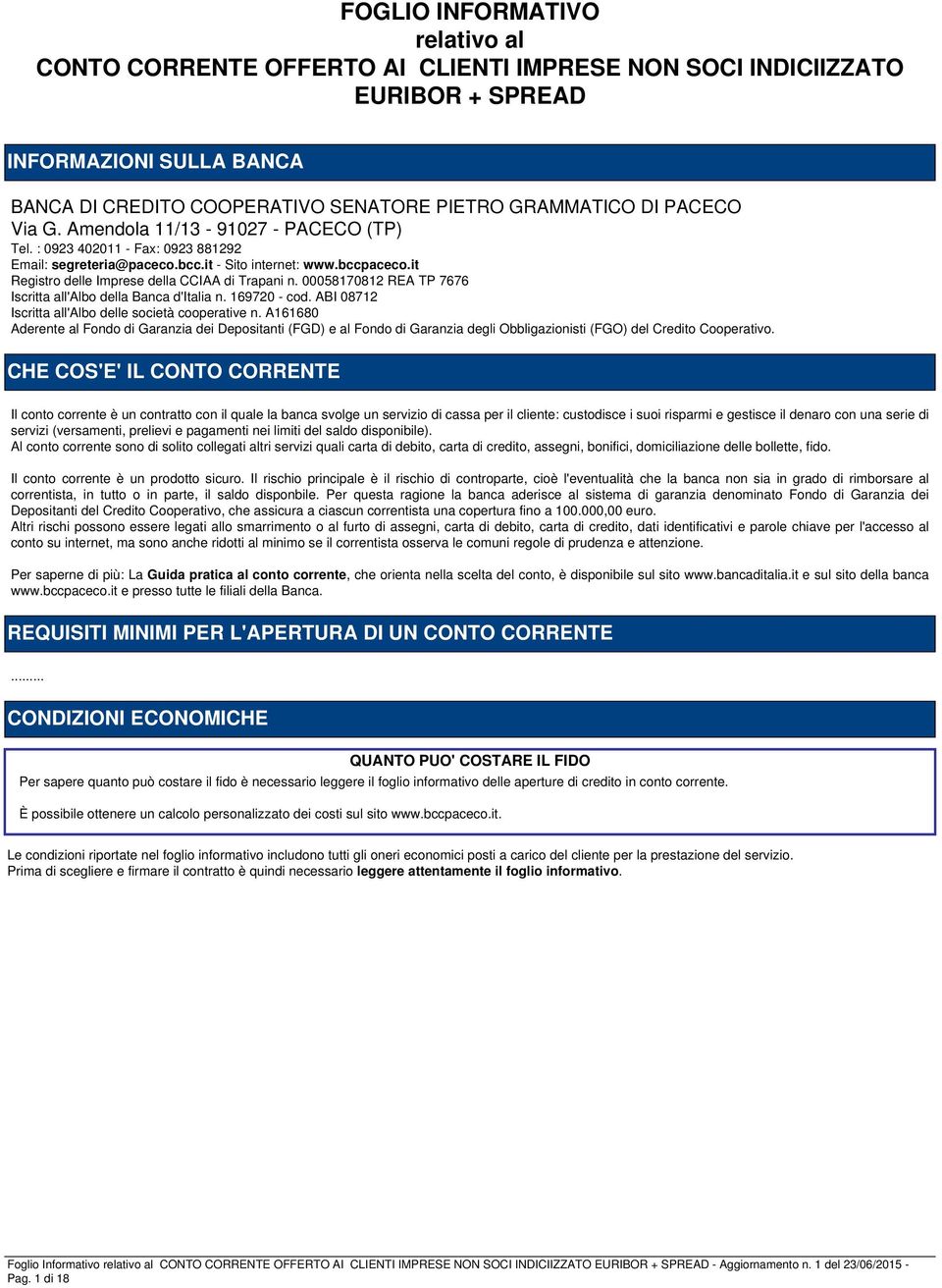 it Registro delle Imprese della CCIAA di Trapani n. 00058170812 REA TP 7676 Iscritta all'albo della Banca d'italia n. 169720 - cod. ABI 08712 Iscritta all'albo delle società cooperative n.