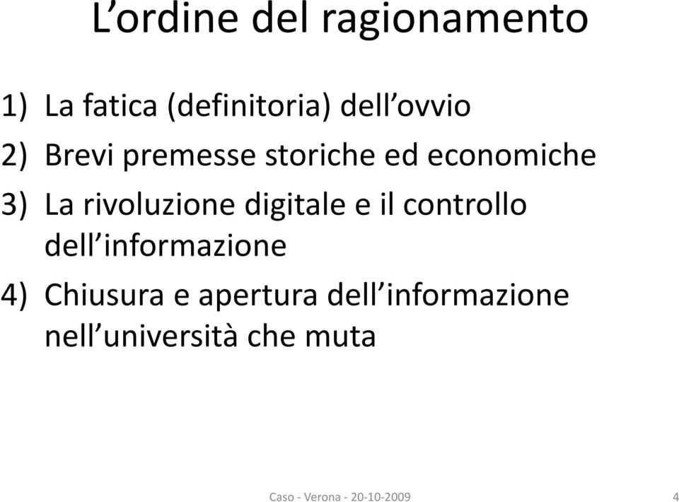 digitale e il controllo dell informazione i 4) Chiusura e