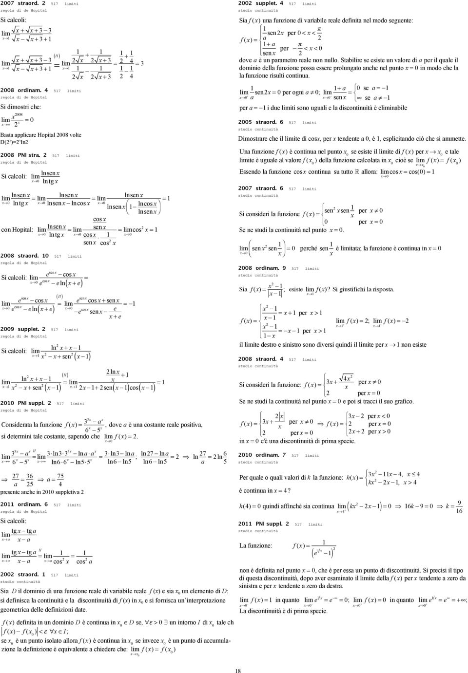 57 iti regola di de Hopital Si calcoli: e se cos e cos el + e e se cos e cos el + e Si calcoli: H l + + se 9 supplet.