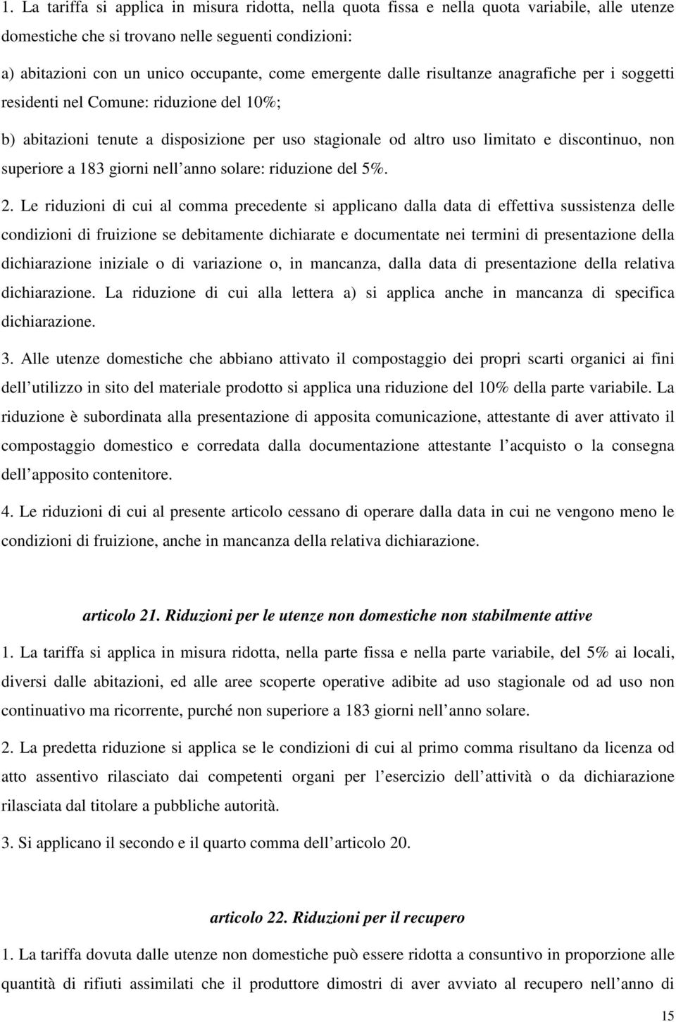 superiore a 183 giorni nell anno solare: riduzione del 5%. 2.