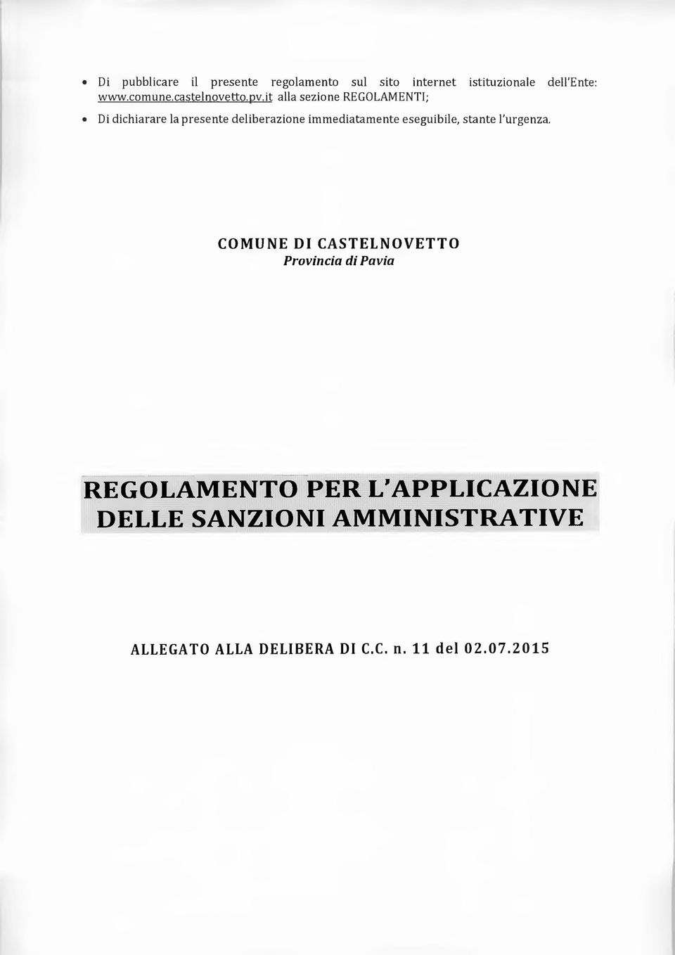 it alla sezione REGOLAMENTI; Di dichiarare la presente deliberazione immediatamente eseguibile,