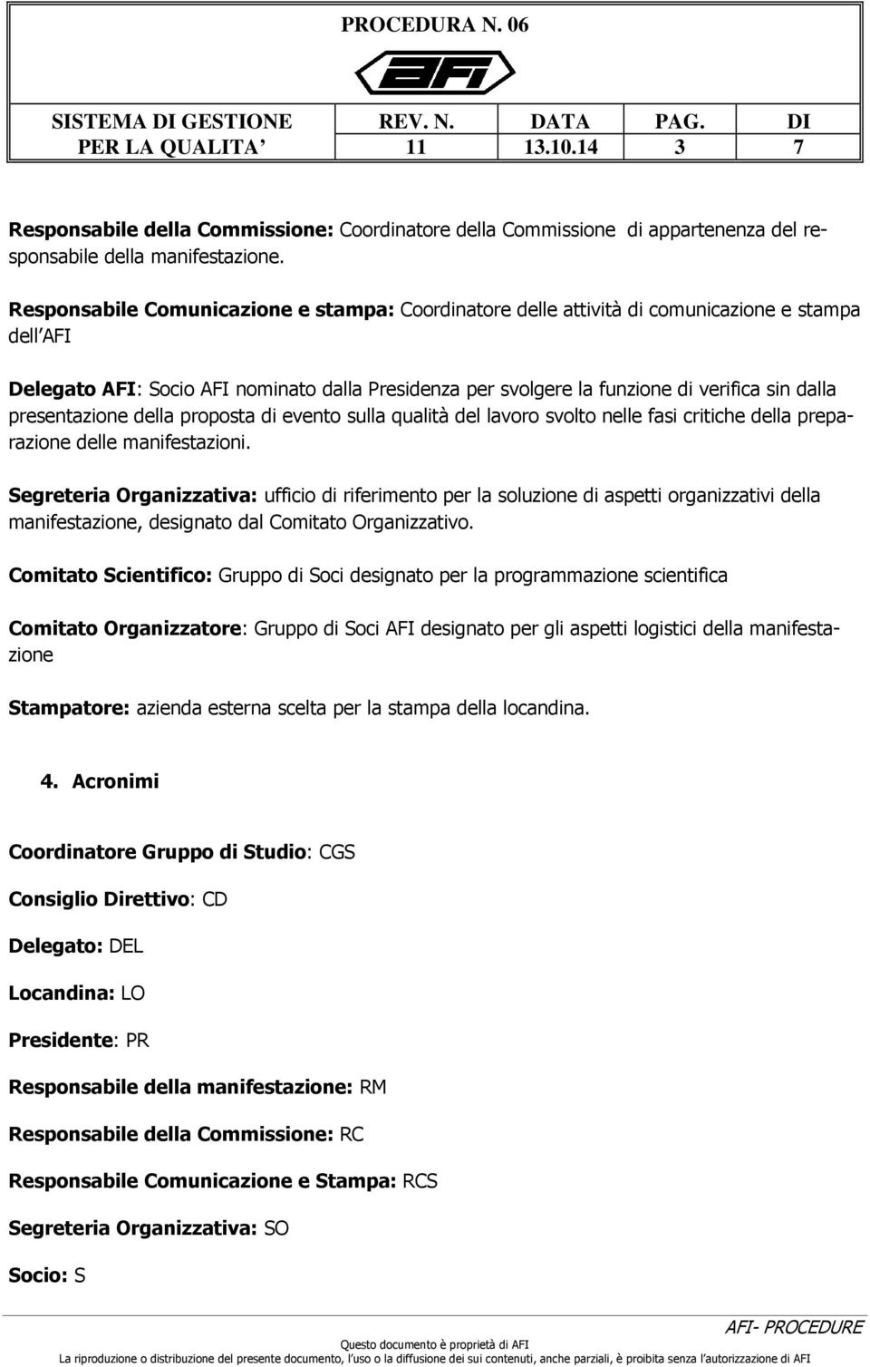 presentazione della proposta di evento sulla qualità del lavoro svolto nelle fasi critiche della preparazione delle manifestazioni.