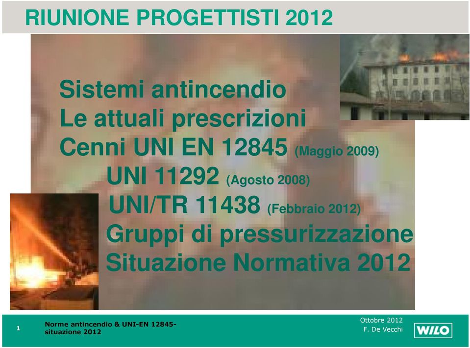 2009) UNI 11292 (Agosto 2008) UNI/TR 11438 (Febbraio
