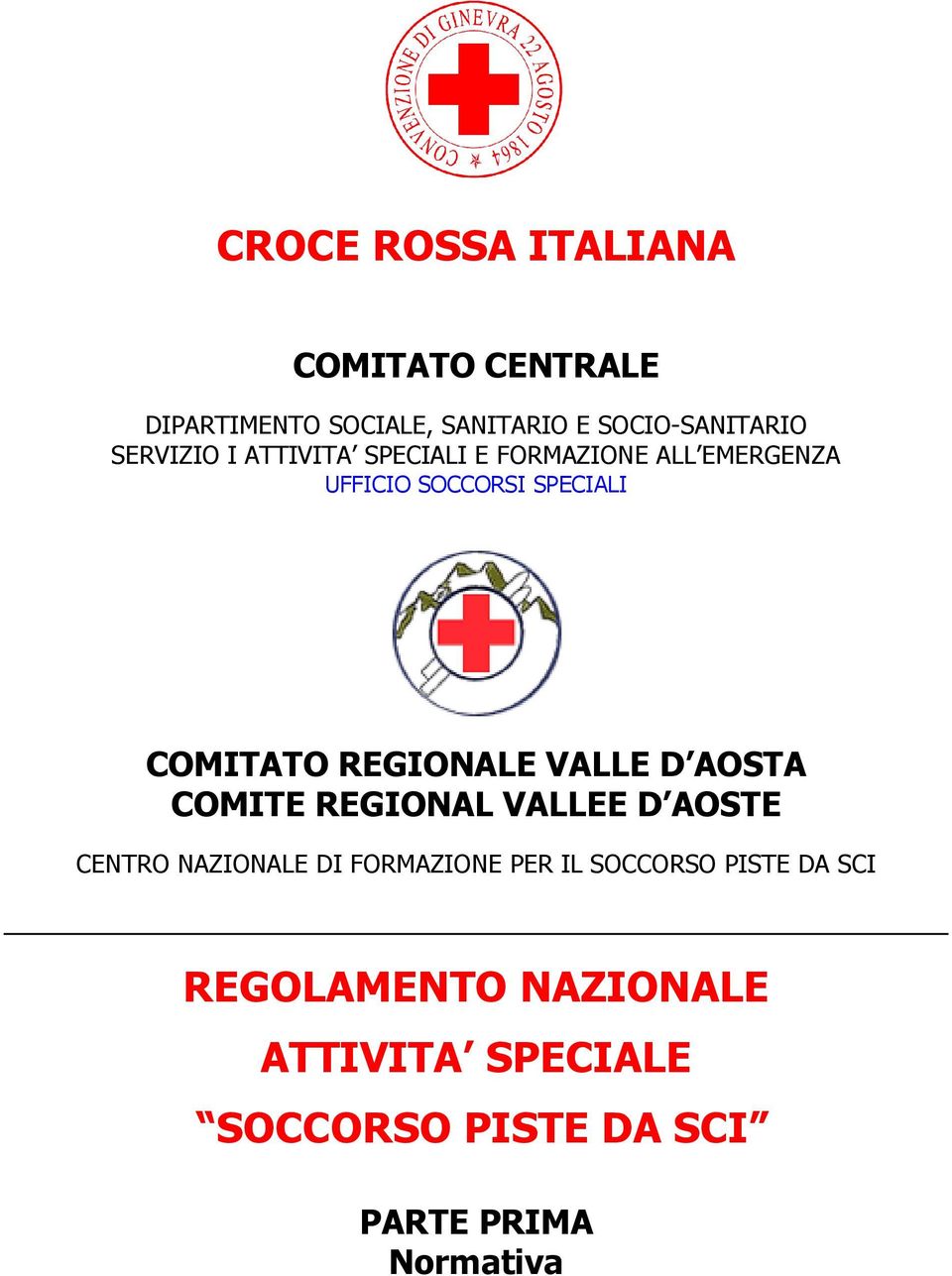 REGIONALE VALLE D AOSTA COMITE REGIONAL VALLEE D AOSTE CENTRO NAZIONALE DI FORMAZIONE PER IL