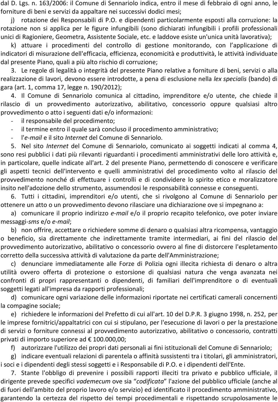 e dipendenti particolarmente esposti alla corruzione: la rotazione non si applica per le figure infungibili (sono dichiarati infungibili i profili professionali unici di Ragioniere, Geometra,