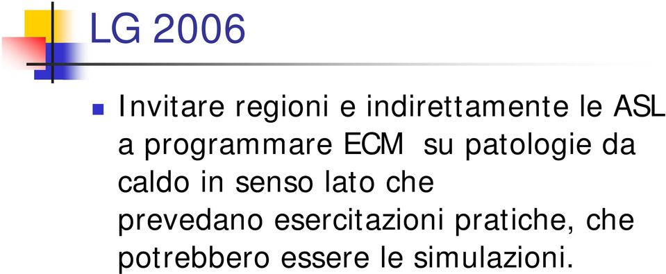 in senso lato che prevedano esercitazioni