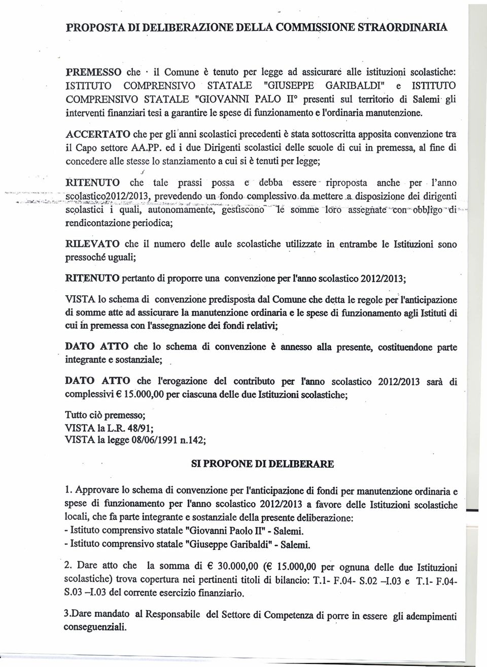 Salemi' gli interventi finanziari tesi a garantire le spese di funzionamento e l'ordinaria manutenzione.