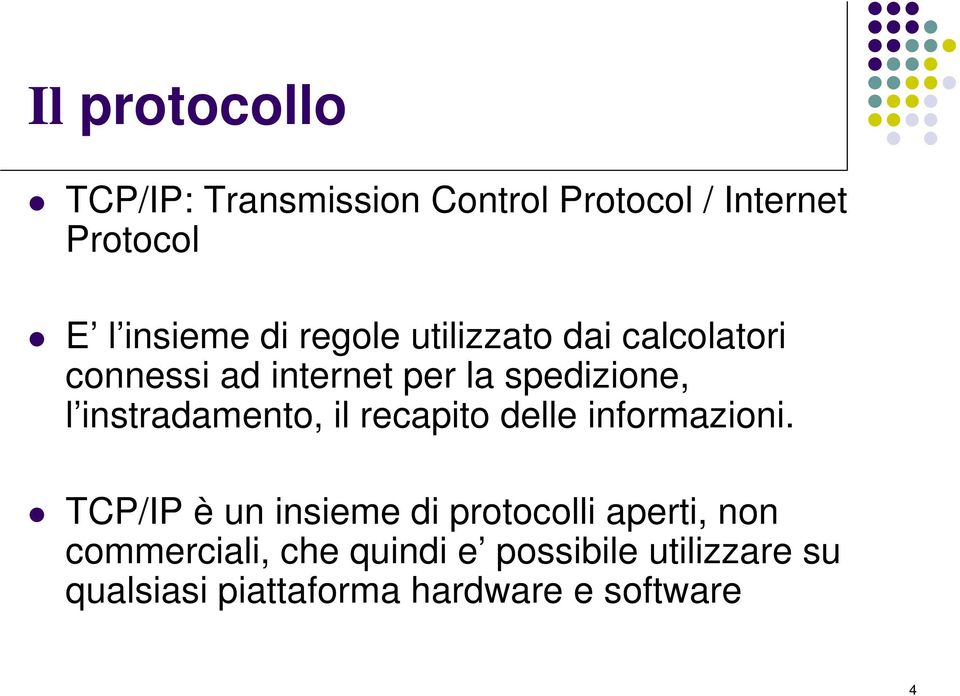 instradamento, il recapito delle informazioni.