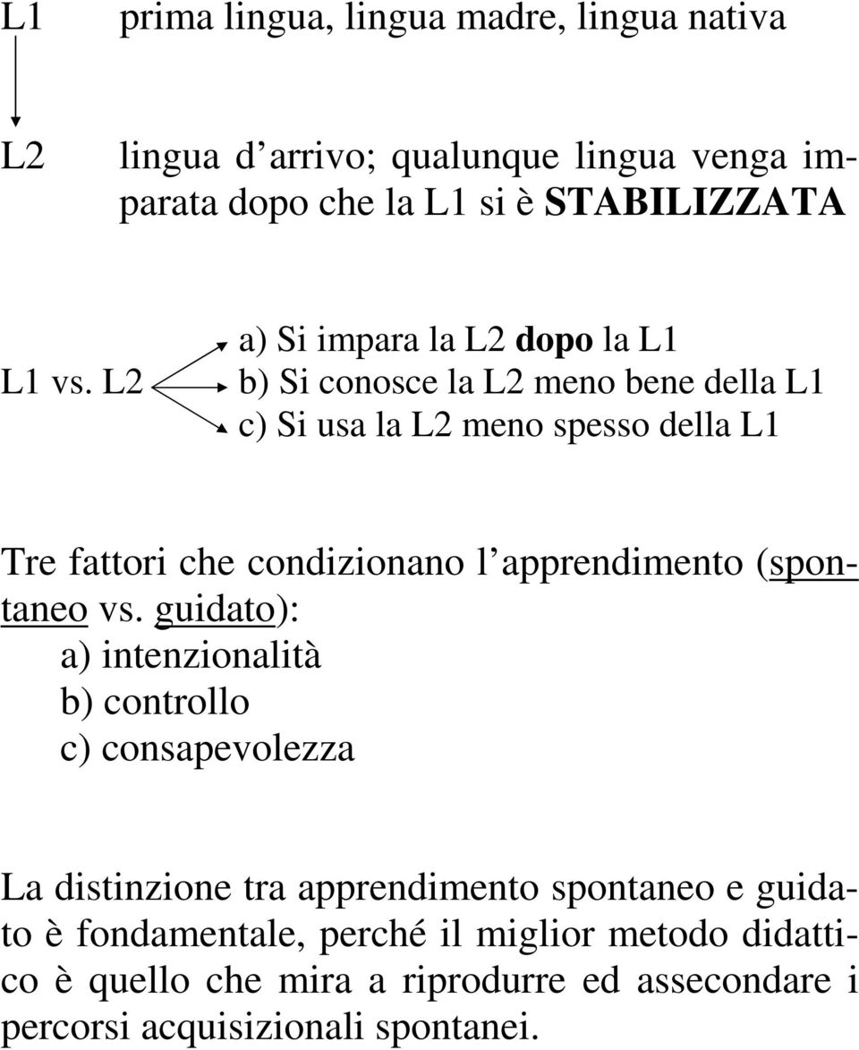 l apprendimento (spontaneo vs.