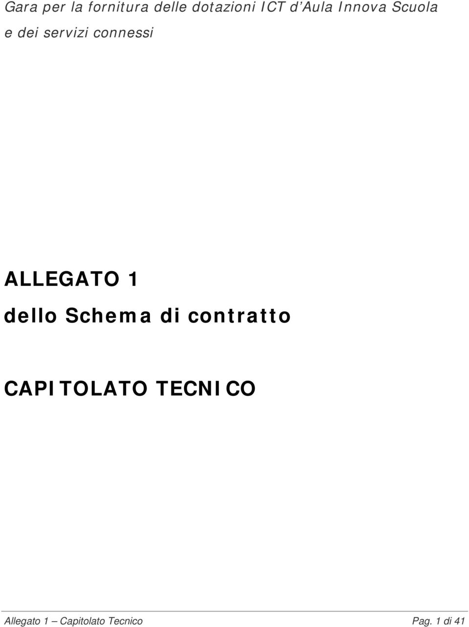 ALLEGATO 1 dello Schema di contratto