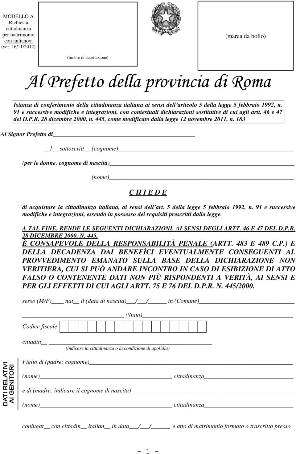 91 e successive modifiche e integrazioni, con contestuali dichiarazioni sostitutive di cui agli artt. 46 e 47 del D.P.R. 28 dicembre 2000, n. 445, come modificato dalla legge 12 novembre 2011, n.