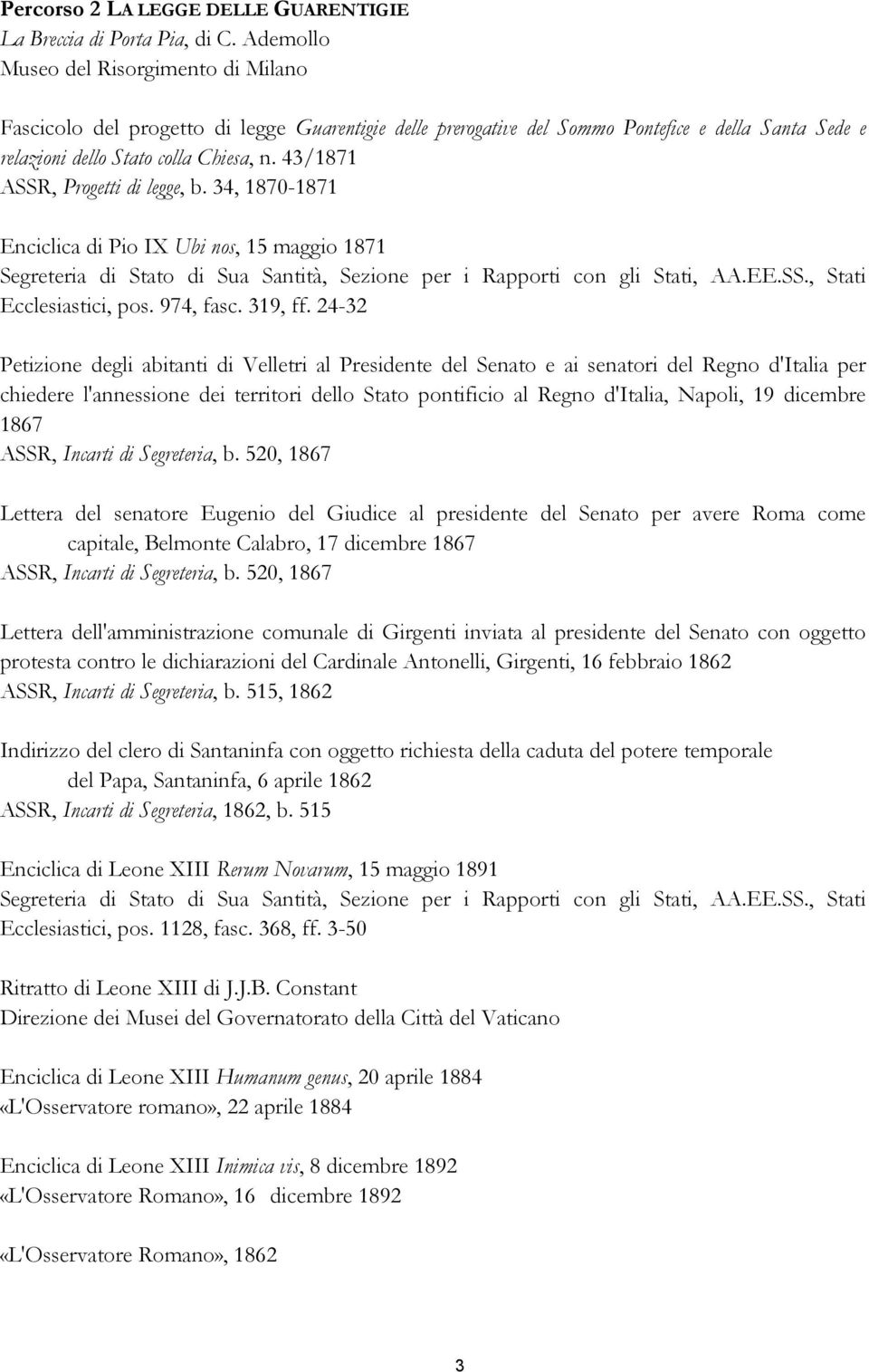 43/1871 ASSR, Progetti di legge, b. 34, 1870-1871 Enciclica di Pio IX Ubi nos, 15 maggio 1871 Segreteria di Stato di Sua Santità, Sezione per i Rapporti con gli Stati, AA.EE.SS., Stati Ecclesiastici, pos.