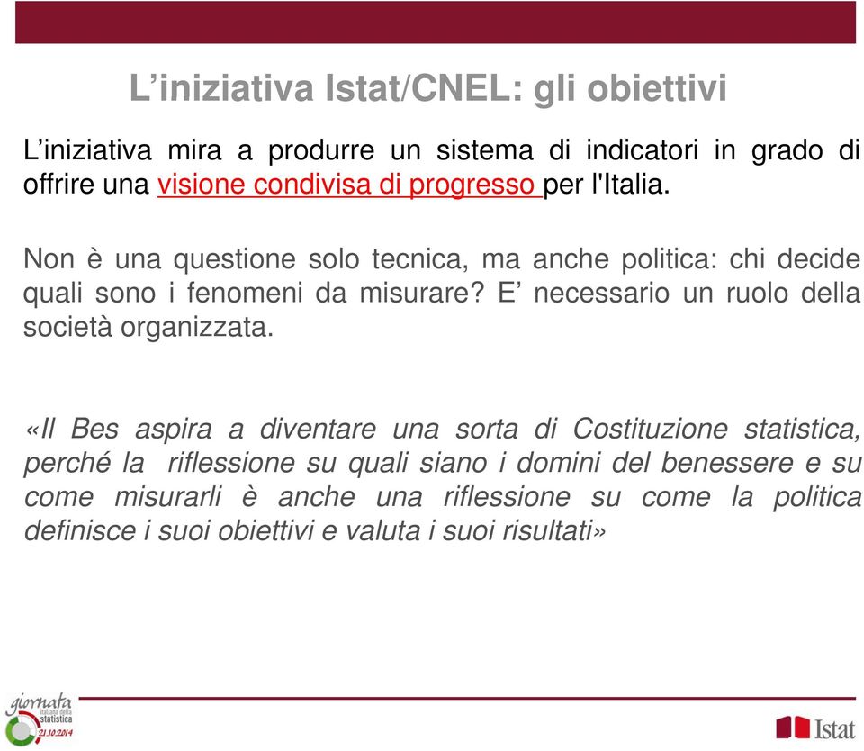 E necessario un ruolo della società organizzata.