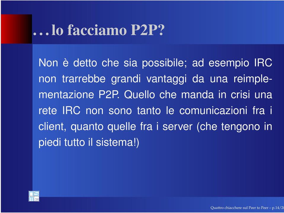 una reimplementazione P2P.