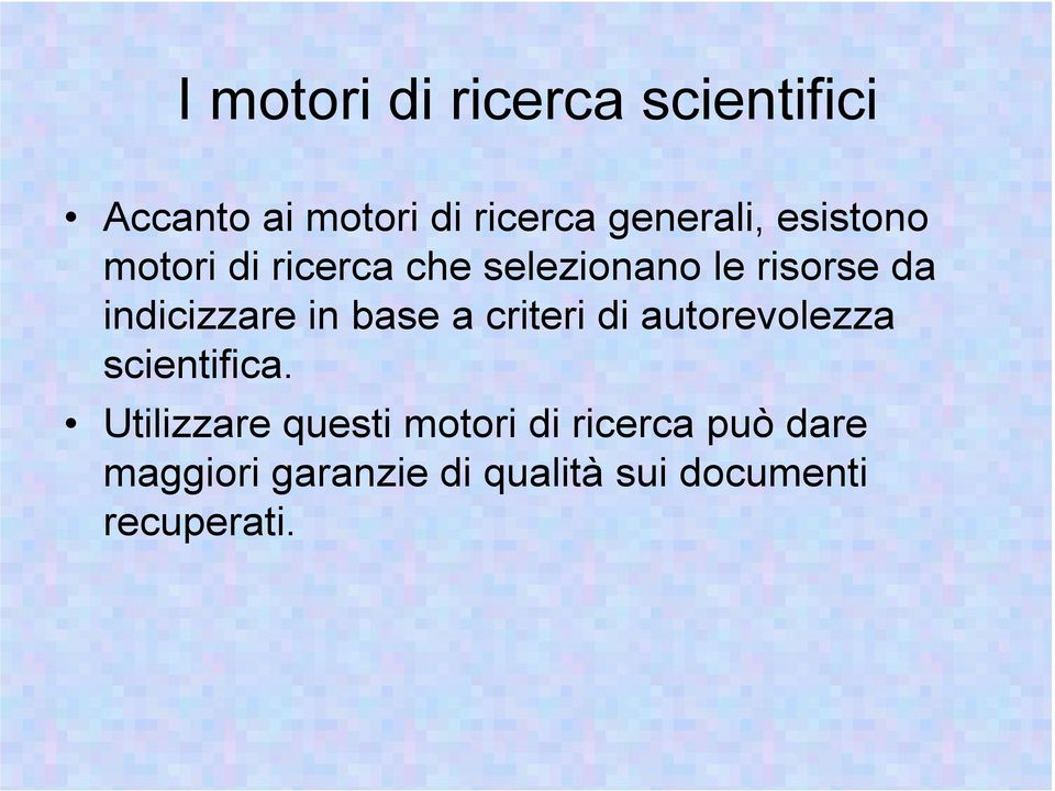 base a criteri di autorevolezza scientifica.