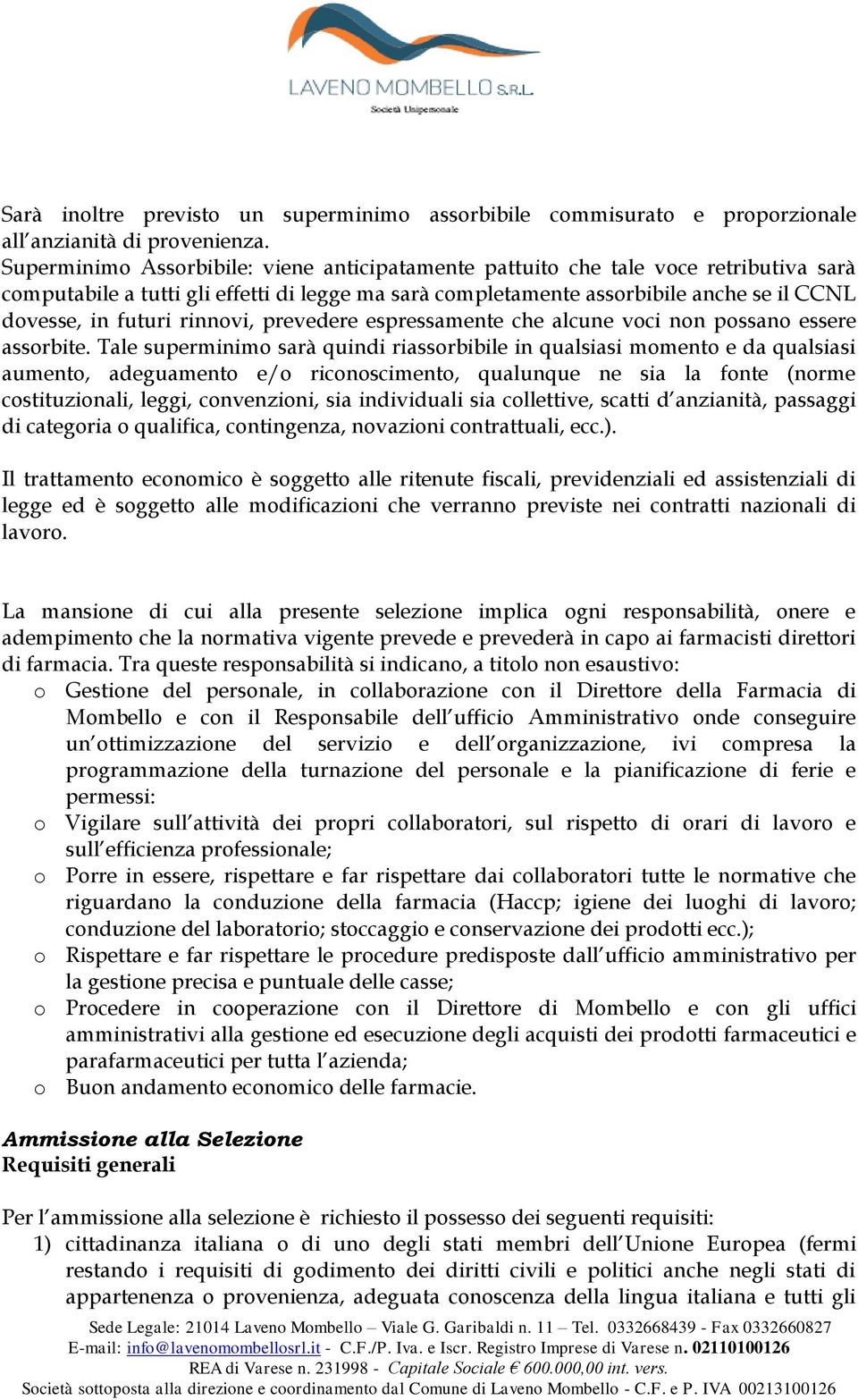 rinnovi, prevedere espressamente che alcune voci non possano essere assorbite.