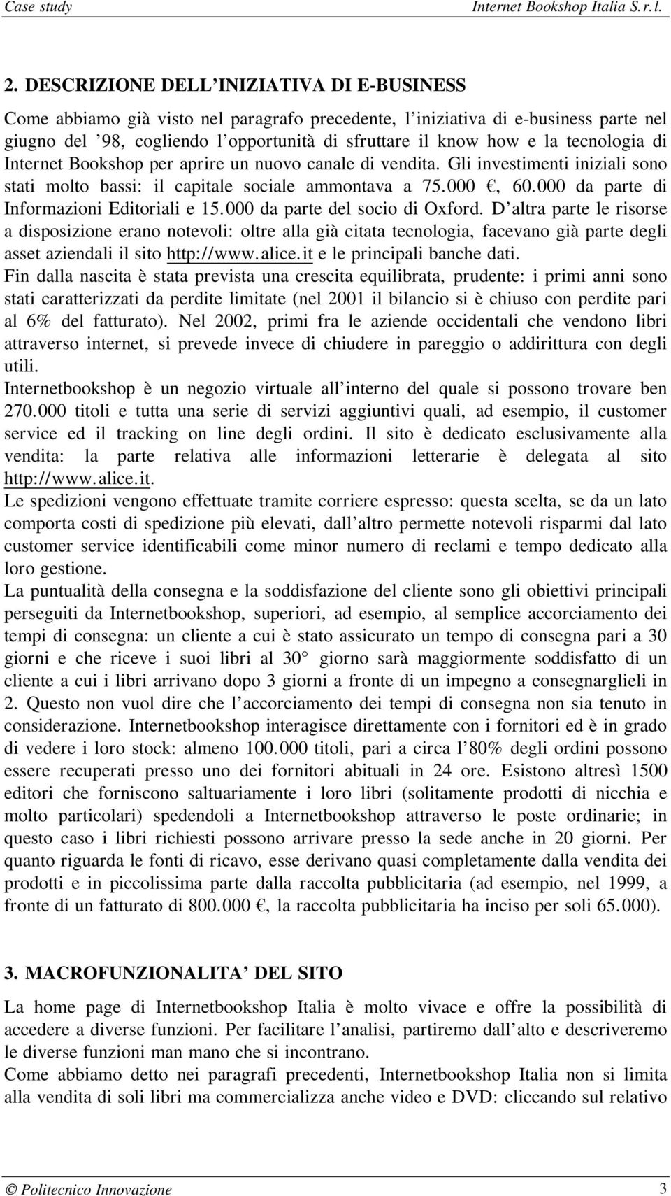 000 da parte di Informazioni Editoriali e 15.000 da parte del socio di Oxford.