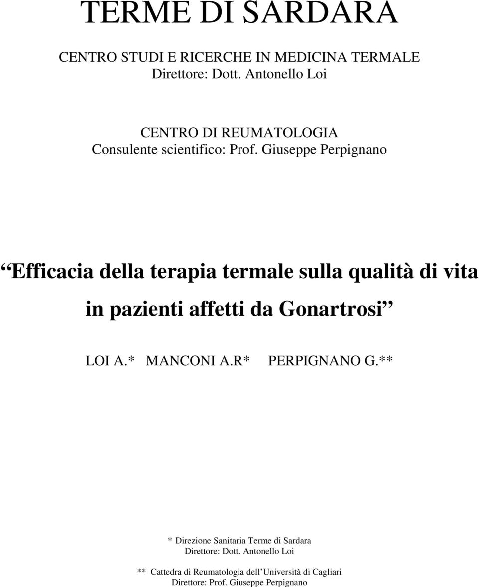 Giuseppe Perpignano Efficacia della terapia termale sulla qualità di vita in pazienti affetti da Gonartrosi LOI