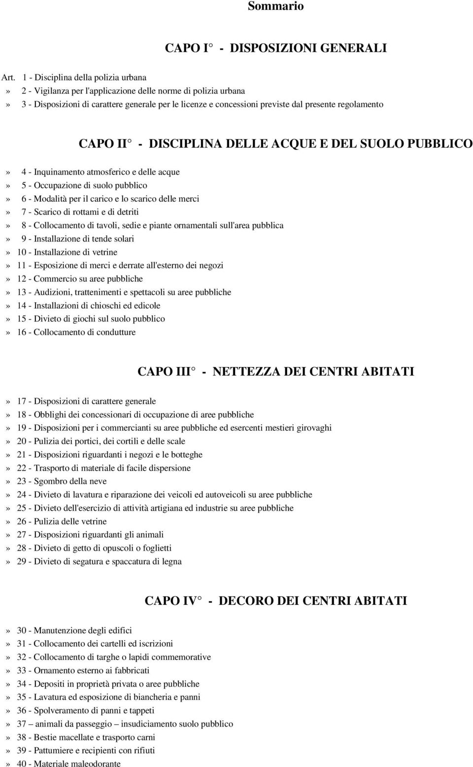 regolamento CAPO II - DISCIPLINA DELLE ACQUE E DEL SUOLO PUBBLICO» 4 - Inquinamento atmosferico e delle acque» 5 - Occupazione di suolo pubblico» 6 - Modalità per il carico e lo scarico delle merci»